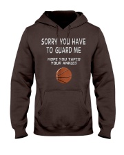 Basketball - Sorry you have to guard me Hooded Sweatshirt front