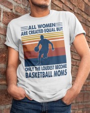 Only the loudest become basketball moms Classic T-Shirt apparel-classic-tshirt-lifestyle-26