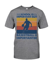 Basketball - Basketball is importarter1 Classic T-Shirt front