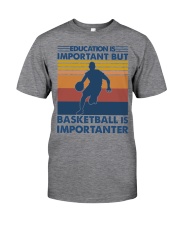 Basketball - Education Basketball is importarter Classic T-Shirt tile