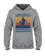 Basketball - Education Basketball is importarter Hooded Sweatshirt tile