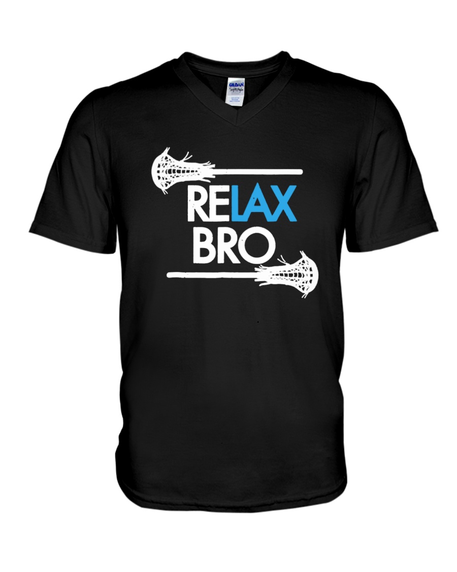 RELAX Bro Lacrosse Shirt Funny LaX Team Lacrosse V-Neck T-Shirt