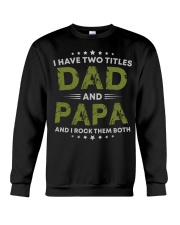 I Have Two Titles Dad And Papa Gift Crewneck Sweatshirt thumbnail