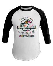 Don't mess with Mamasaurus you'll get Jurasskicked Baseball Tee thumbnail
