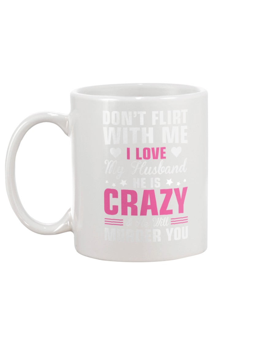 dont flirt with me i love my husband shirt Mug