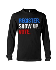 Register Show up Vote Midterm Election Long Sleeve Tee thumbnail