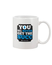YOU WILL NEVER GET THE SUCC MERCH Mug thumbnail