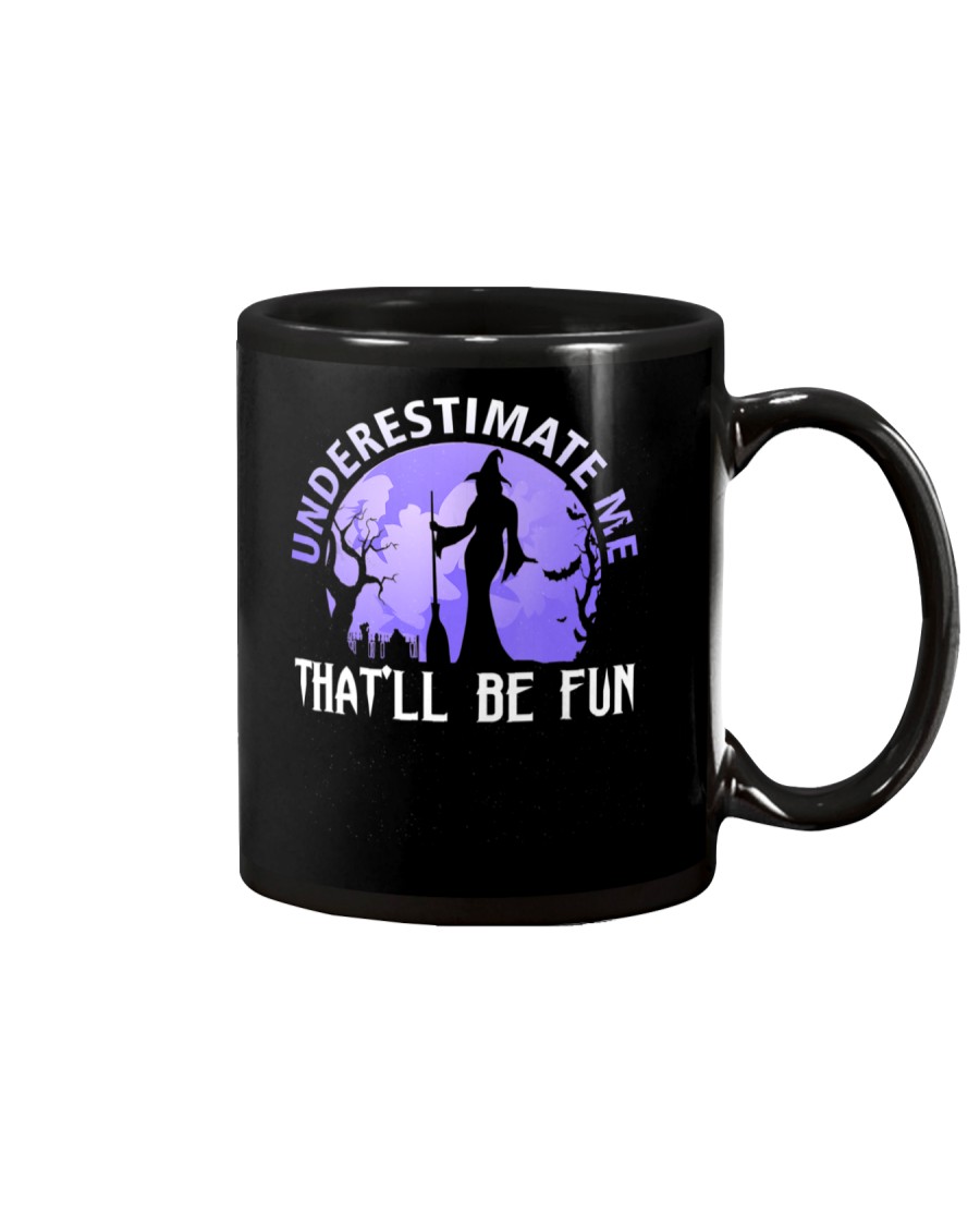 Underestimate Me That Be Fun Witch Halloween Gift Mug