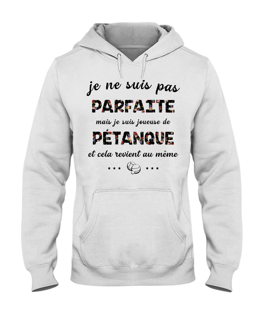 Pétanque - Je ne Suis Pas Parfaite Hooded Sweatshirt
