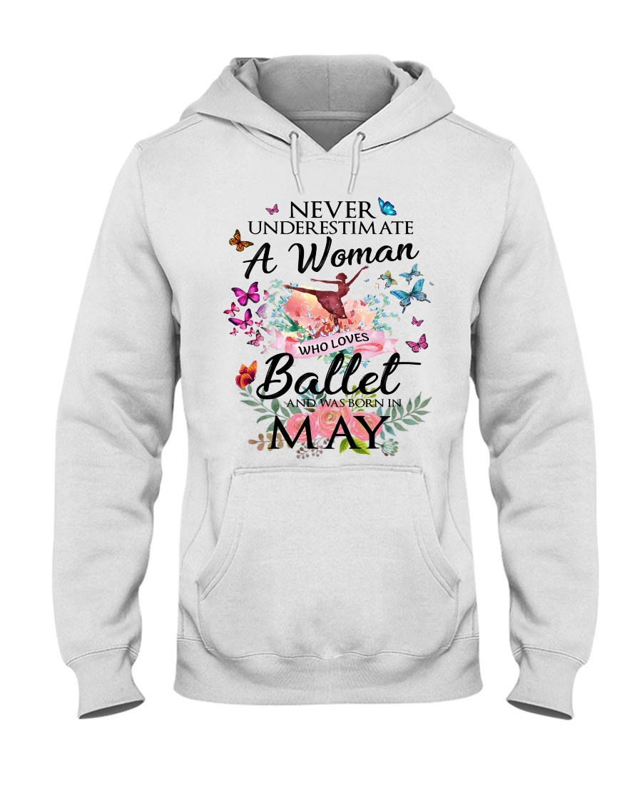 Never Underestimate A Woman - Ballet May Hooded Sweatshirt