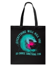 Everything Will Kill You - Shark Wave Tote Bag tile