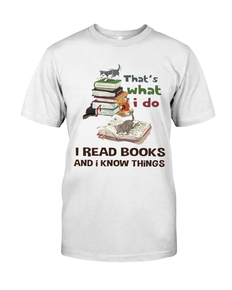 I Read Books And I Know Things Classic T-Shirt