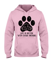 Dog - life is better Hooded Sweatshirt front