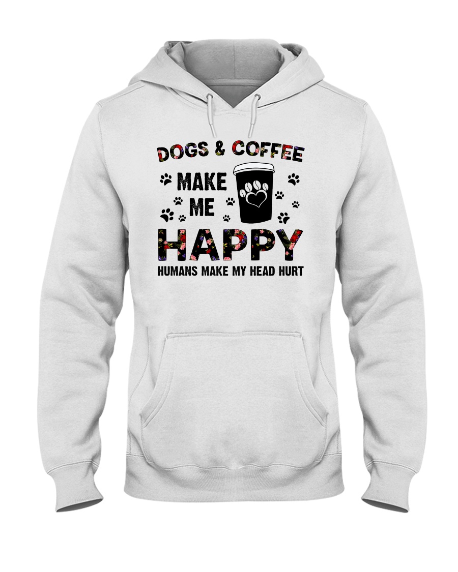 dogs and coffee make me happy Hooded Sweatshirt