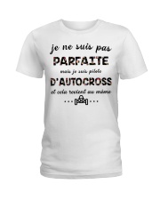 D'Autocross - Je ne Suis Pas Parfaite Ladies T-Shirt thumbnail