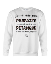 Pétanque - Et Cela Me Rend Parfaite Crewneck Sweatshirt thumbnail