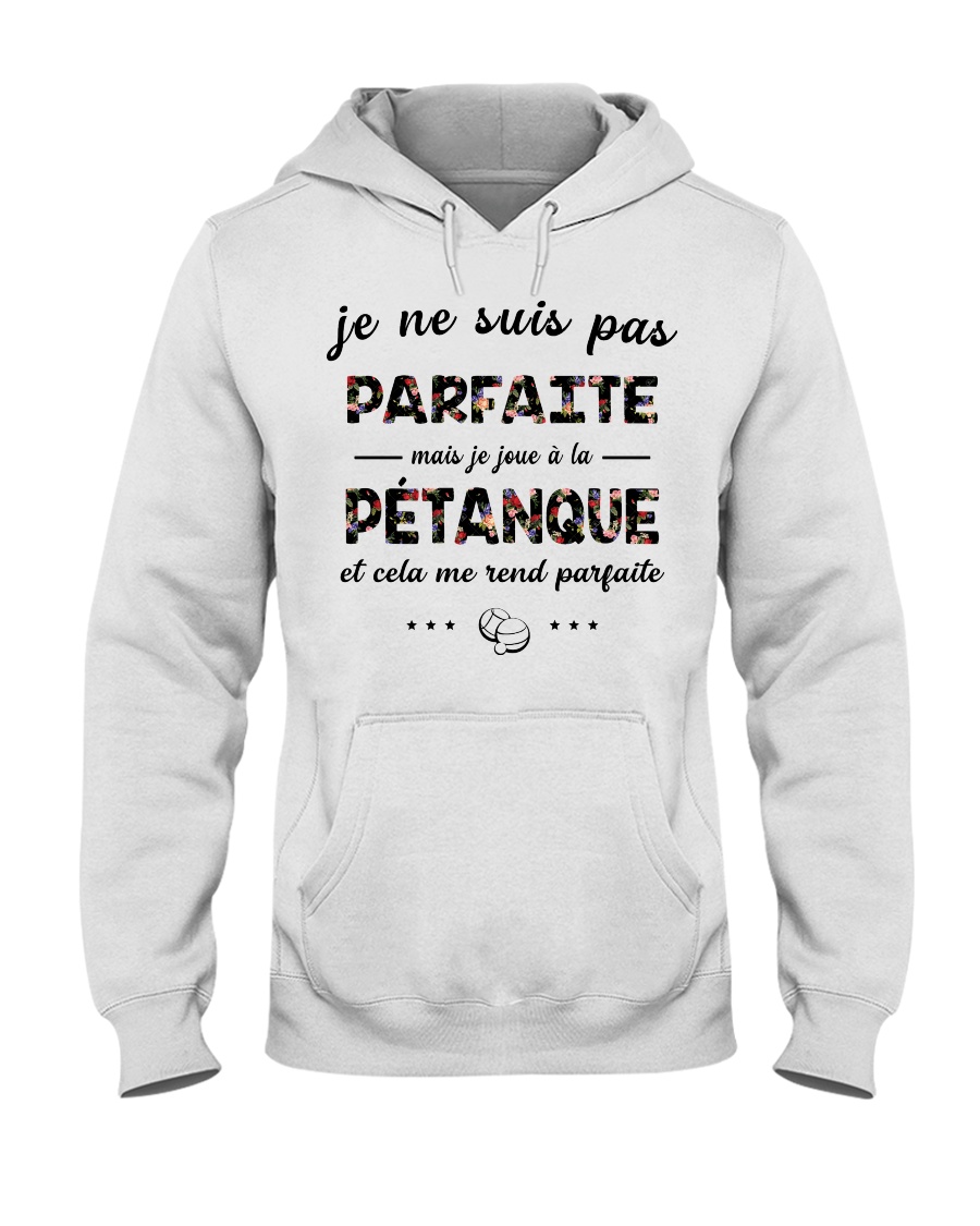 Pétanque - Et Cela Me Rend Parfaite Hooded Sweatshirt