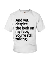 And Yet despite the look on my face Youth T-Shirt thumbnail