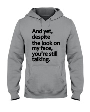 And Yet despite the look on my face Hooded Sweatshirt thumbnail
