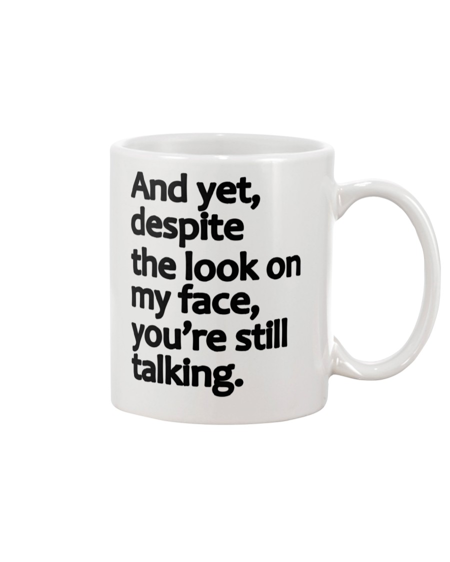 And Yet despite the look on my face Mug