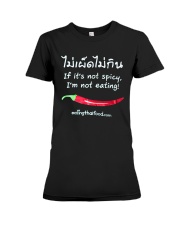 Not Spicy Not Eating shirt Premium Fit Ladies Tee thumbnail
