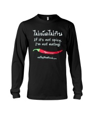 Not Spicy Not Eating shirt Long Sleeve Tee thumbnail