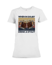 Vintage Beers When In Doubt Drink A Stout Shirt Premium Fit Ladies Tee thumbnail