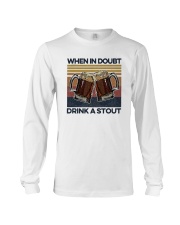 Vintage Beers When In Doubt Drink A Stout Shirt Long Sleeve Tee thumbnail