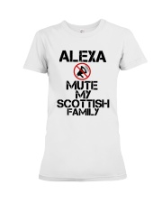 Alexa Mute My Scottish Family Shirt Premium Fit Ladies Tee thumbnail