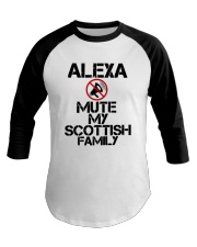Alexa Mute My Scottish Family Shirt Baseball Tee thumbnail