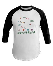 Floral I Am Going To Yell Shirt Baseball Tee thumbnail