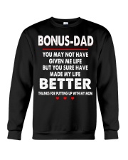 Bonus Dad You May Not Have Given Me Life Shirt Crewneck Sweatshirt thumbnail