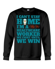 I Cant Stay Home Im A Healthcare Worker Shirt Crewneck Sweatshirt thumbnail