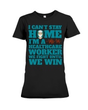 I Cant Stay Home Im A Healthcare Worker Shirt Premium Fit Ladies Tee thumbnail