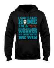 I Cant Stay Home Im A Healthcare Worker Shirt Hooded Sweatshirt thumbnail
