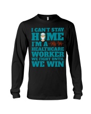 I Cant Stay Home Im A Healthcare Worker Shirt Long Sleeve Tee thumbnail