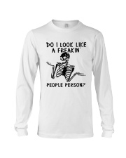 Do I Look Like A Freakin' People Person Shirt Long Sleeve Tee tile