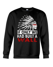 If Only We Had Built A Wall Shirt Crewneck Sweatshirt thumbnail