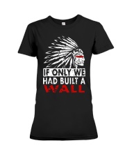 If Only We Had Built A Wall Shirt Premium Fit Ladies Tee thumbnail