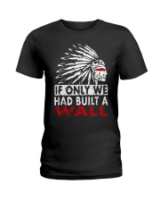 If Only We Had Built A Wall Shirt Ladies T-Shirt thumbnail