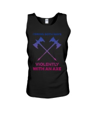 I Swing Both Ways Violently With An Axe Shirt Unisex Tank thumbnail