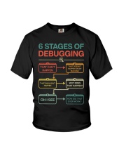 6 Stages Of Debugging That Can't Happen Shirt Youth T-Shirt thumbnail