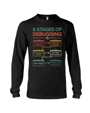 6 Stages Of Debugging That Can't Happen Shirt Long Sleeve Tee thumbnail