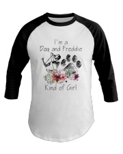 Im A Dog And Freddie Kind Of Girl Shirt Baseball Tee thumbnail
