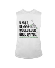 6 Feet Of Dirt Would Look Good On You Shirt Sleeveless Tee tile