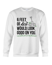 6 Feet Of Dirt Would Look Good On You Shirt Crewneck Sweatshirt tile