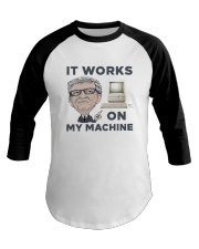 Computer Bill Gates It Works On My Machine Shirt Baseball Tee thumbnail