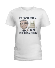 Computer Bill Gates It Works On My Machine Shirt Ladies T-Shirt thumbnail