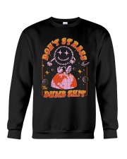 Don't Stress The Dumb Shit Shirt Crewneck Sweatshirt thumbnail