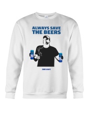 Official Always Save The Beers T Shirt Crewneck Sweatshirt thumbnail